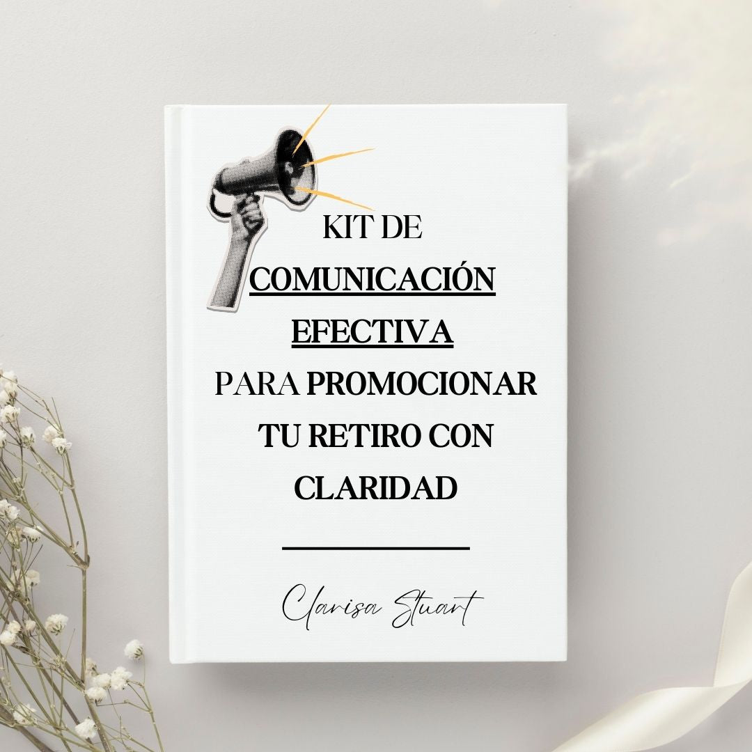 Kit de Comunicación Efectiva para Promocionar tu Retiro con claridad