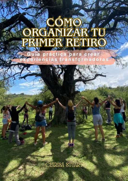 Crea tu primer Retiro - Guía práctica para crear experiencias transformadoras!